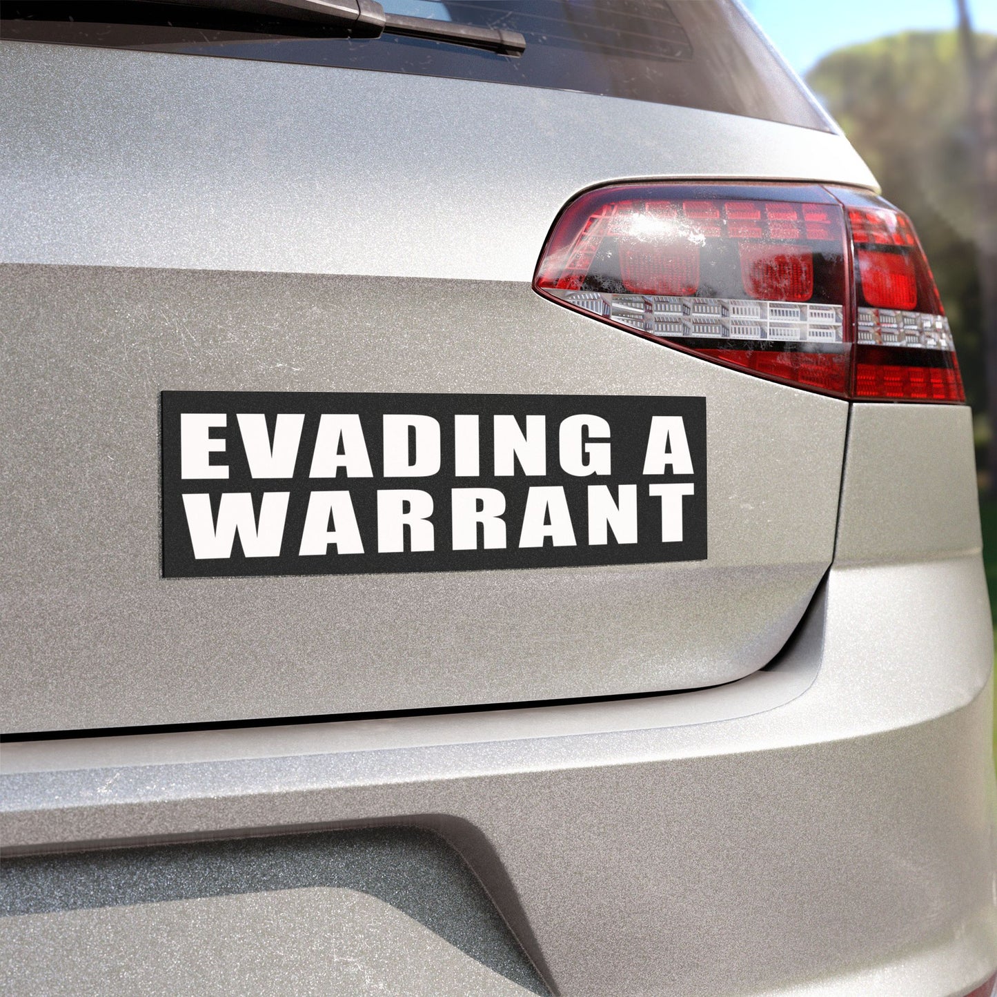 Evading A Warrant - Car Magnet