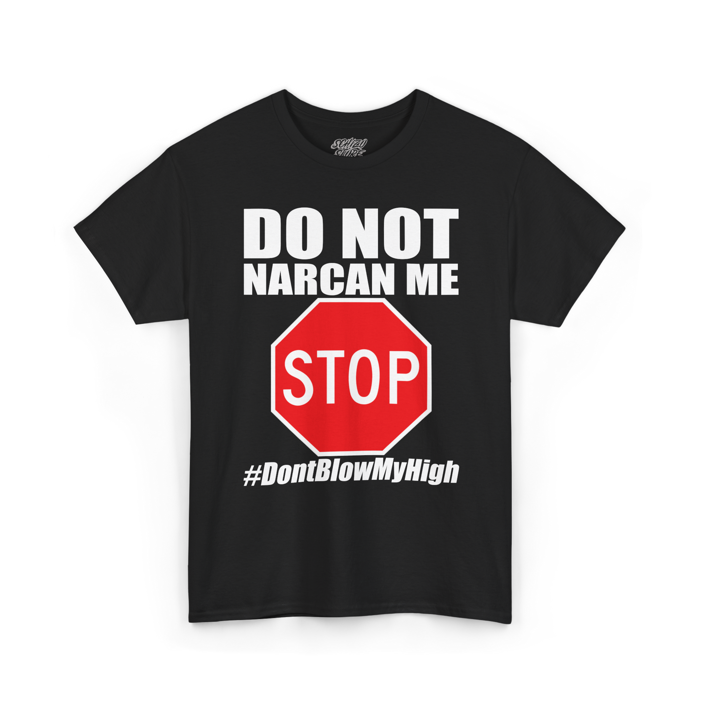 Do Not Narcan Me - Tee
