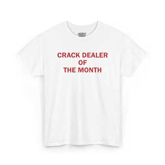 Crack Dealer of the Month - Tee
