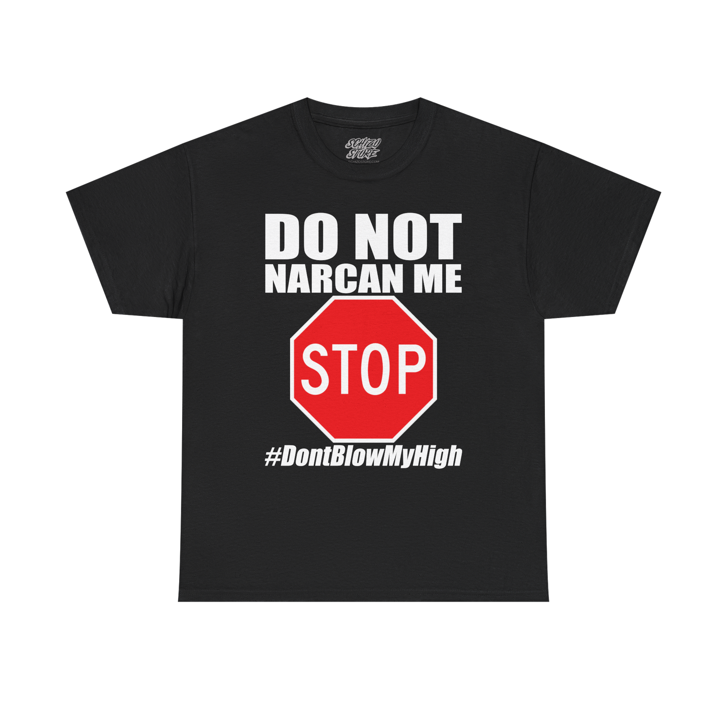 Do Not Narcan Me - Tee