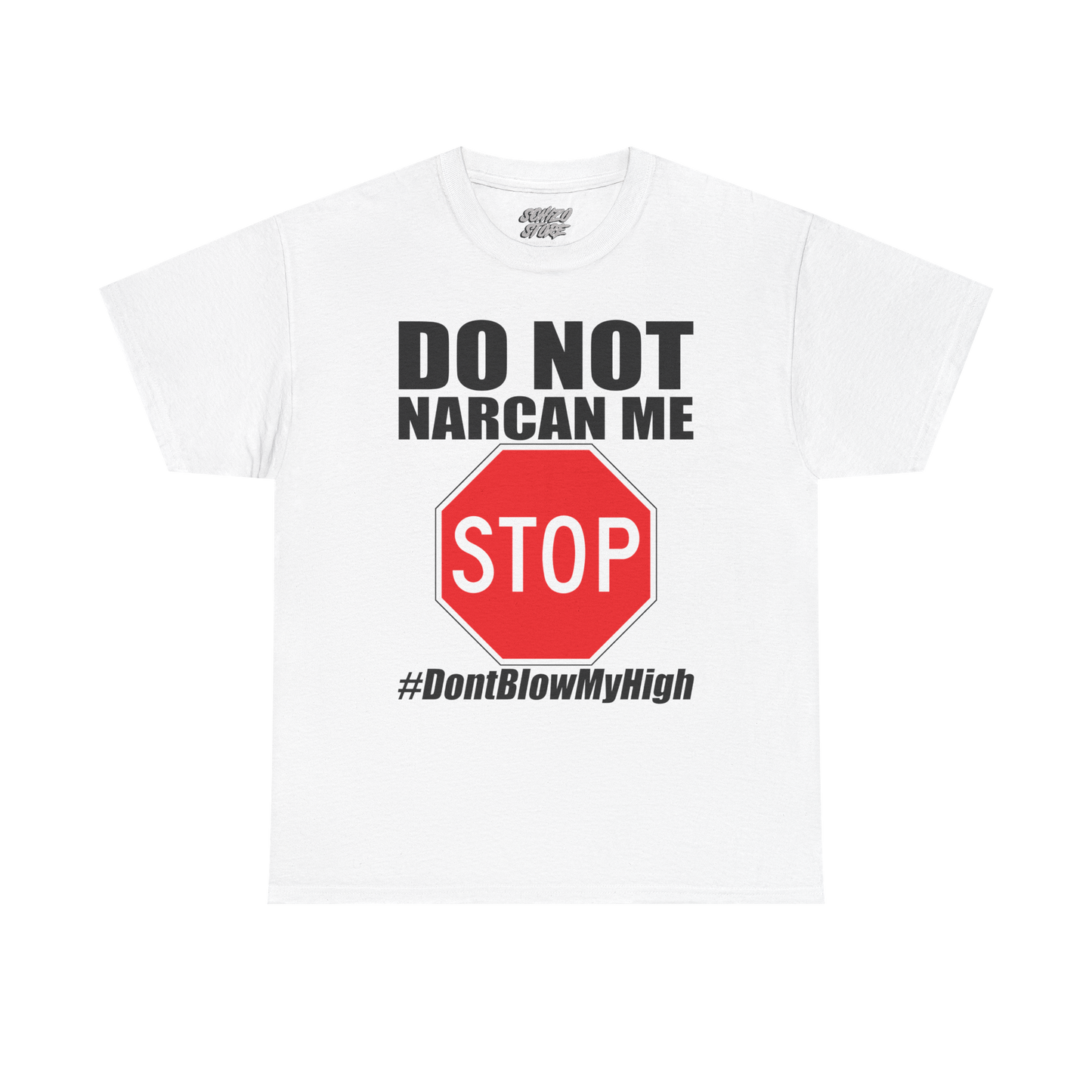 Do Not Narcan Me - Tee